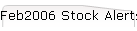 Feb2006 Stock Alerts