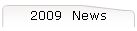 2009  News